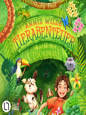 cover image of Annis wilde Tierabenteuer--Auf in den Dschungel! (Ungekürzt)